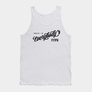 Darlin', I'm Everybody's Type Tank Top